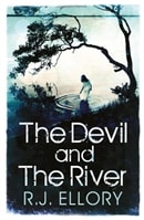Devil and the River, The | Ellory, R.J. | Signed First Edition UK Book