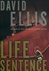 Life Sentence | Ellis, David | Signed First Edition Book