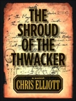 Shroud of the Thwacker, The | Elliot, Chris | First Edition Trade Paper Book