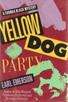 Yellow Dog Party | Emerson, Earl | Signed First Edition Book