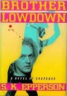 Brother Lowdown | Epperson, S.K. | First Edition Book