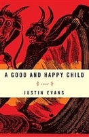 Good and Happy Child, A | Evans, Justin | Signed First Edition Book