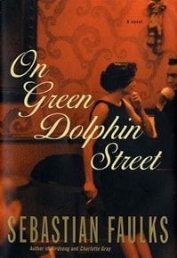 On Green Dolphin Street | Faulks, Sebastian | First Edition Book