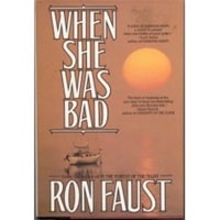 When She Was Bad | Faust, Ron | First Edition Book