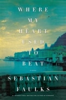 Where My Heart Used To Beat | Faulks, Sebastian | Signed First Edition Book
