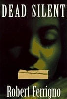 Dead Silent | Ferrigno, Robert | Signed First Edition Book