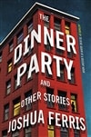 Dinner Party, The | Ferris, Joshua | Signed First Edition Book