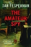 Amateur Spy, The | Fesperman, Dan | Signed 1st Edition UK Trade Paper Book