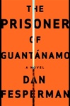 Prisoner of Guantanamo | Fesperman, Dan | Signed First Edition Book