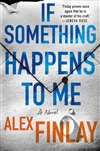 Finlay, Alex | If Something Happens to Me | Signed First Edition Book