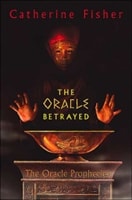 Oracle Betrayed, The | Fisher, Catherine | Signed First Edition Book
