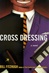 Cross Dressing | Fitzhugh, Bill | Signed First Edition Book