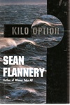 Kilo Option | Flannery, Sean (Hagberg, David) | Signed First Edition Book