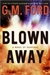 Blown Away | Ford, G.M. | Signed First Edition Book