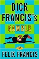 Dick Francis's Gamble | Francis, Felix (as Francis, Dick) | Signed First Edition Book