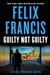Francis, Felix | Guilty Not Guilty | Signed First Edition Copy