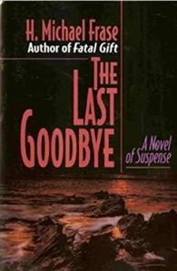 Frase, H. Michael | Last Goodbye, The | First Edition Book