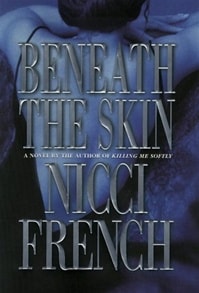 Beneath the Skin | French, Nicci | First Edition Book