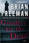 Goodbye to the Dead | Freeman, Brian | Signed First Edition Book