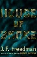 House of Smoke | Freedman, J.F. | First Edition Book
