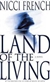 Land of the Living | French, Nicci | First Edition Book