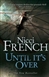 Until It's Over | French, Nicci | Double-Signed UK 1st Edition
