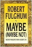 Maybe (Maybe Not) | Fulghum, Robert | Signed First Edition Book