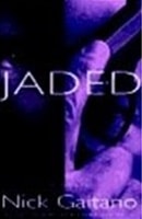 Jaded | Gaitano, Nick (Izzi, Eugene) | First Edition Book