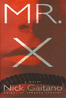 Mr. X | Gaitano, Nick (Izzi, Eugene) | First Edition Book