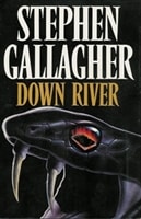 Down River | Gallagher, Stephen | Signed First Edition UK Book