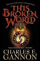 Gannon, Charles E. | This Broken World | Signed First Edition Book
