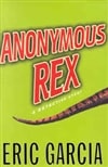 Anonymous Rex | Garcia, Eric | Signed First Edition Book