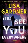 Gardner, Lisa | Still See You Everywhere | Signed First Edition Book