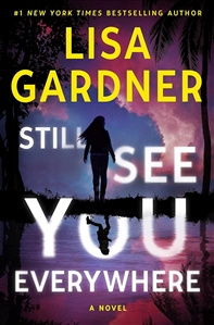 Gardner, Lisa | Still See You Everywhere | Signed First Edition Book