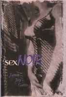 Sex Noir: Stories of Sex, Death, and Loss | Gatto, Jamie Joy | First Edition Book