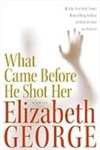 What Came Before He Shot Her | George, Elizabeth | Signed First Edition Book