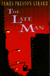 Late Man, The | Girard, James Preston | First Edition Book