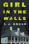 Gnuse, A.J. | Girl in the Walls | Signed First Edition Book