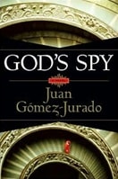 God's Spy | Gomez-Jurado, Juan | First Edition Book
