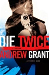 Die Twice | Grant, Andrew | Signed First Edition Book