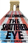 Shattered Eye, The | Granger, Bill | Signed First Edition Book