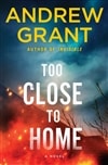 Grant, Andrew | Too Close to Home | Signed First Edition Copy