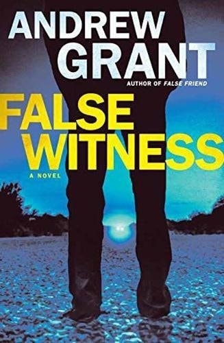 False Witness by Andrew Grant