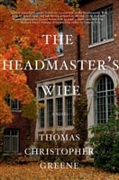 The Headmaster's Wife by Thomas Christopher Greene | Signed First Edition Book