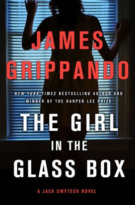 The Girl in the Glass Box by James Grippando