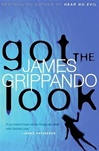 Got the Look | Grippando, James | Signed First Edition Book