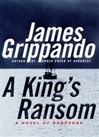 King's Ransom, A | Grippando, James | Signed First Edition Book