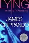 Lying With Strangers | Grippando, James | Signed First Edition Book