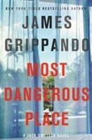 Most Dangerous Place | Grippando, James | Signed First Edition Book