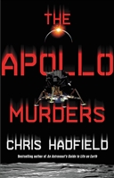 Hadfield, Chris | Apollo Murders, The | Signed First Edition Book